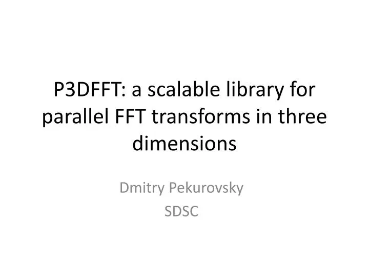p3dfft a scalable library for parallel fft transforms in three dimensions