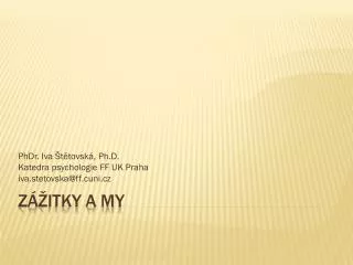 phdr iva t tovsk ph d katedra psychologie ff uk praha i va stetovska @ ff cuni cz