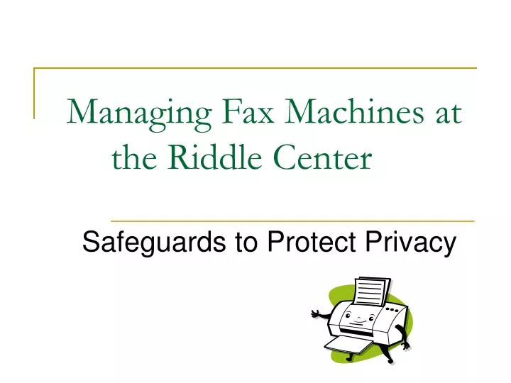 managing fax machines at the riddle center