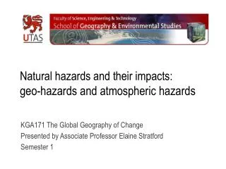 Natural hazards and their impacts: geo-hazards and atmospheric hazards