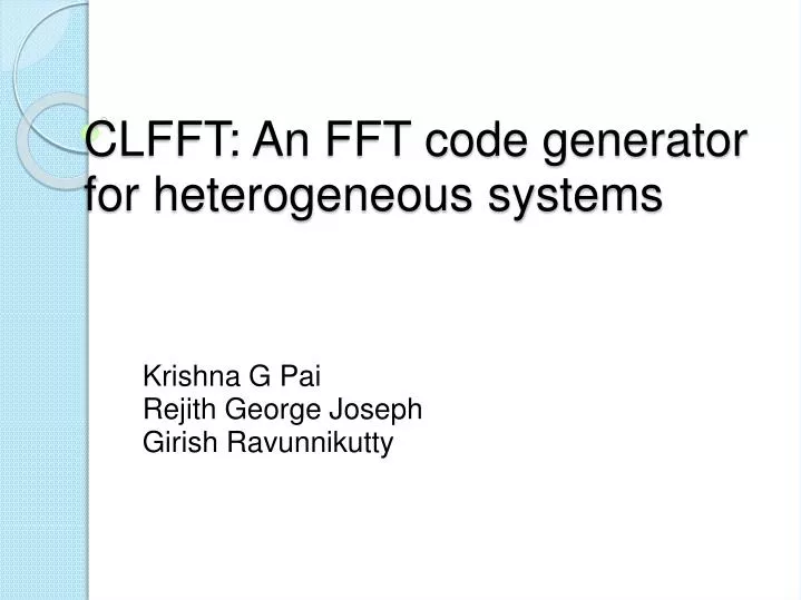 clfft an fft code generator for heterogeneous systems