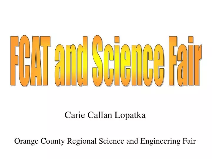 carie callan lopatka orange county regional science and engineering fair