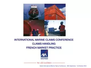INTERNATIONAL MARINE CLAIMS CONFERENCE CLAIMS HANDLING FRENCH MARKET PRACTICE