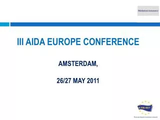 III AIDA EUROPE CONFERENCE AMSTERDAM, 26/27 MAY 2011