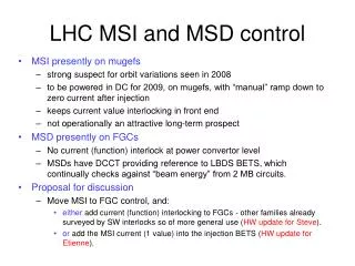 LHC MSI and MSD control