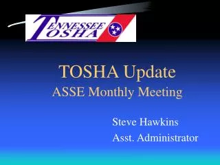 TOSHA Update ASSE Monthly Meeting