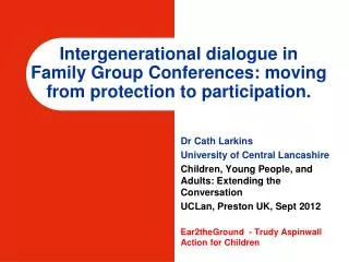 Intergenerational dialogue in Family Group Conferences: moving from protection to participation.