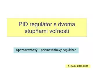 pid regul tor s dvoma stup ami vo nosti