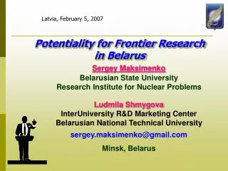 Potentiality for Frontier Research in Bel a rus