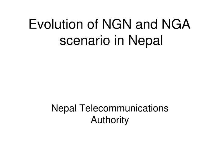 evolution of ngn and nga scenario in nepal