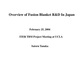 Overview of Fusion Blanket R&amp;D In Japan