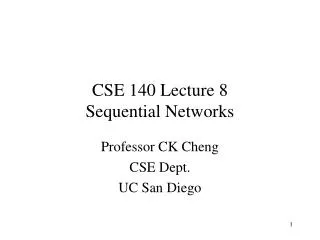 CSE 140 Lecture 8 Sequential Networks