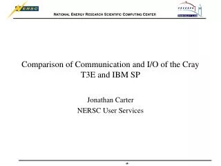 Comparison of Communication and I/O of the Cray T3E and IBM SP