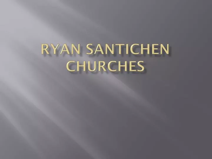 ryan santichen churches