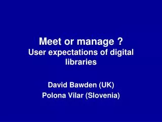 Meet or manage ? User expectations of digital libraries