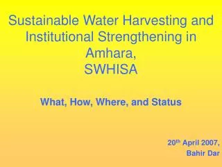 Sustainable Water Harvesting and Institutional Strengthening in Amhara, SWHISA