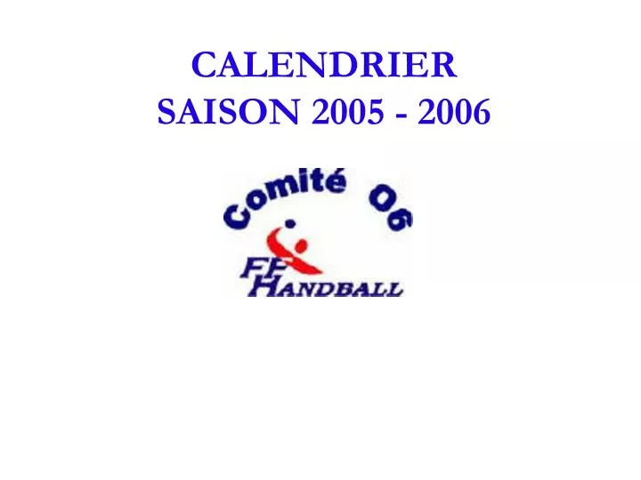 calendrier saison 2005 2006