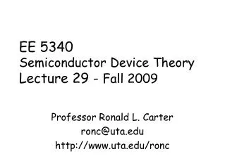 EE 5340 Semiconductor Device Theory Lecture 29 - Fall 2009
