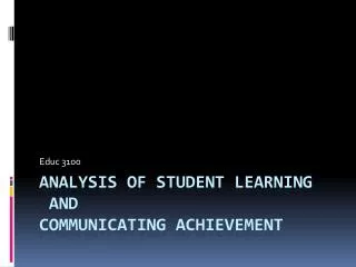 Analysis of Student Learning and Communicating Achievement