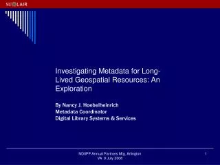Investigating Metadata for Long-Lived Geospatial Resources: An Exploration