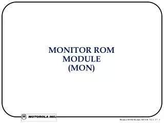 MONITOR ROM MODULE (MON)