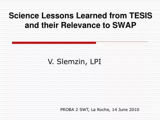 Science Lessons Learned from TESIS and their Relevance to SWAP