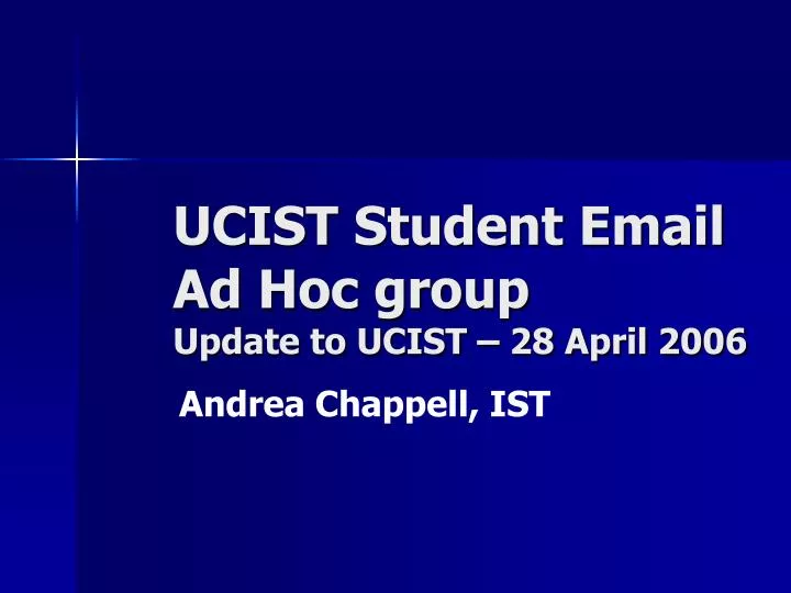ucist student email ad hoc group update to ucist 28 april 2006