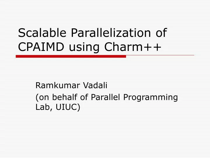 scalable parallelization of cpaimd using charm