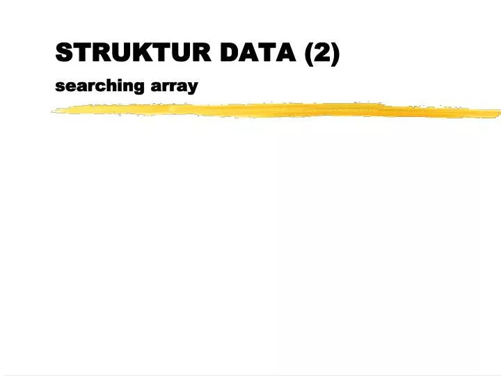 struktur data 2 searching array