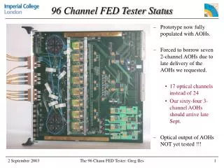 96 Channel FED Tester Status