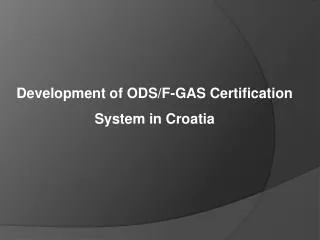 Development of ODS/F-GAS Certification System in Croatia