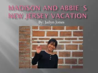 Madison and Abbie`s New Jersey Vacation