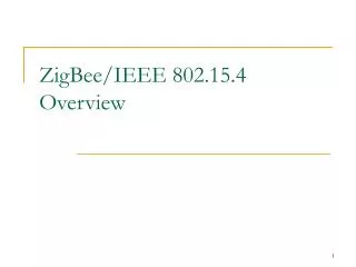 ZigBee/IEEE 802.15.4 Overview