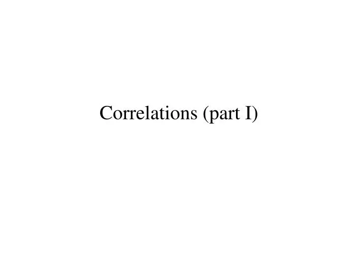 correlations part i