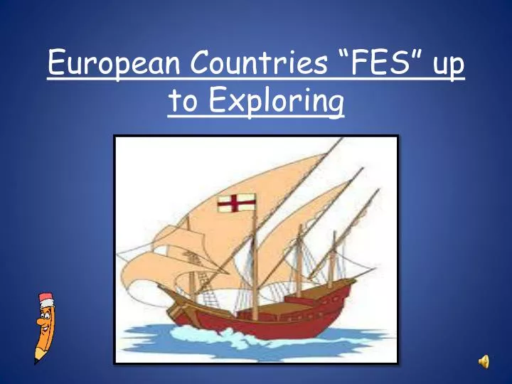european countries fes up to exploring