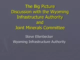 Steve Ellenbecker Wyoming Infrastructure Authority