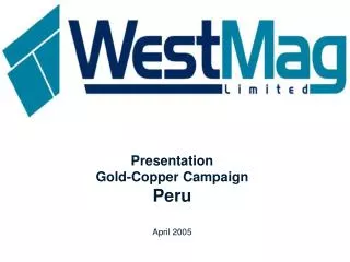 Presentation Gold-Copper Campaign Peru April 2005
