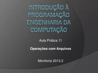 aula pr tica 11 opera es com arquivos monitoria 2013 2