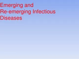 Emerging and Re-emerging Infectious Diseases