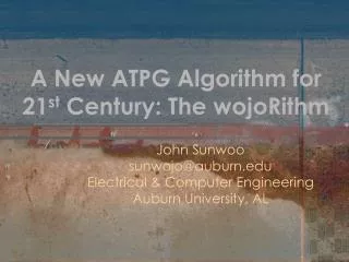 A New ATPG Algorithm for 21 st Century: The wojoRithm