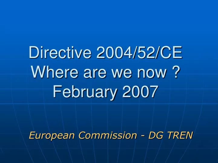 directive 2004 52 ce where are we now february 2007