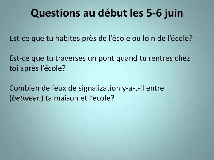 questions au d but les 5 6 juin