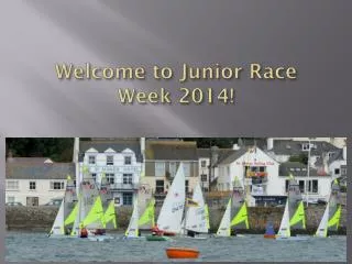 Welcome to Junior Race Week 2014!