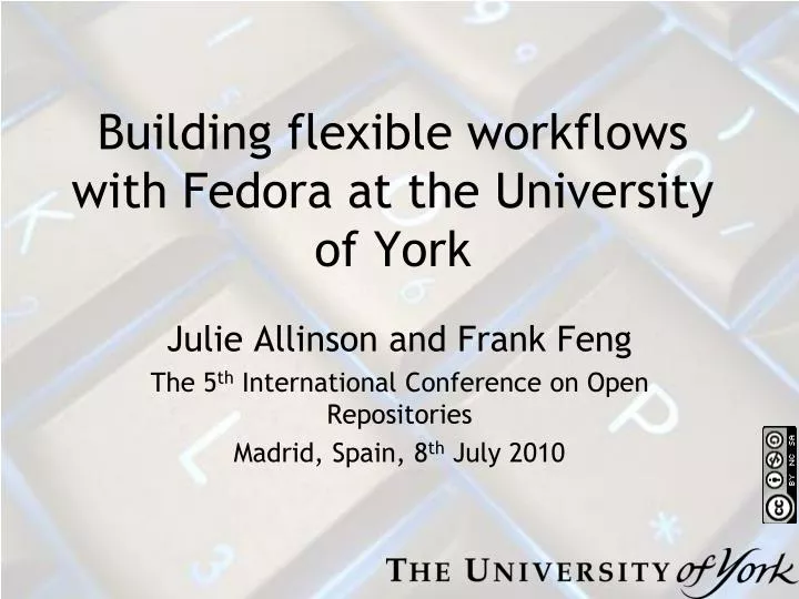 building flexible workflows with fedora at the university of york