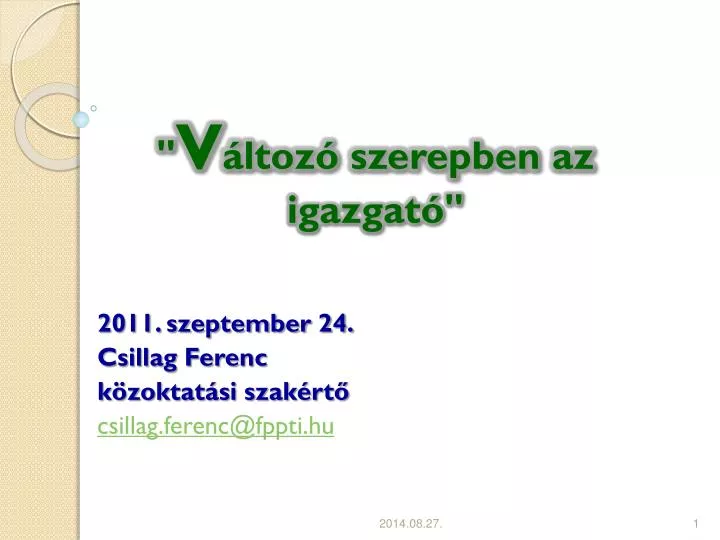 v ltoz szerepben az igazgat