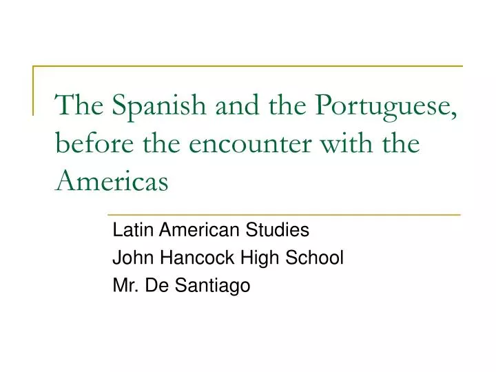 the spanish and the portuguese before the encounter with the americas