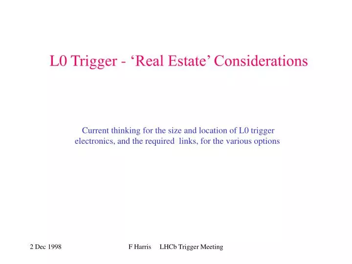 l0 trigger real estate considerations