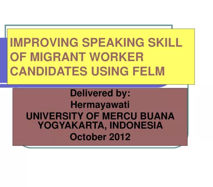 improving speaking skill of migrant worker candidates using felm
