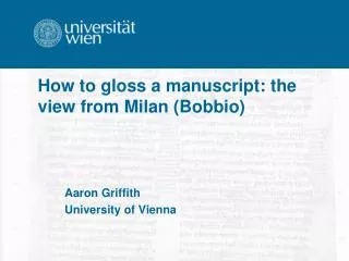 How to gloss a manuscript : the view from Milan ( Bobbio )