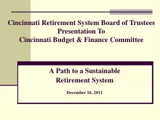 A Path to a Sustainable Retirement System December 16, 2011